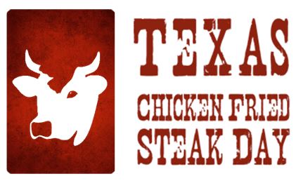 Texas Chicken Fried Steak Day